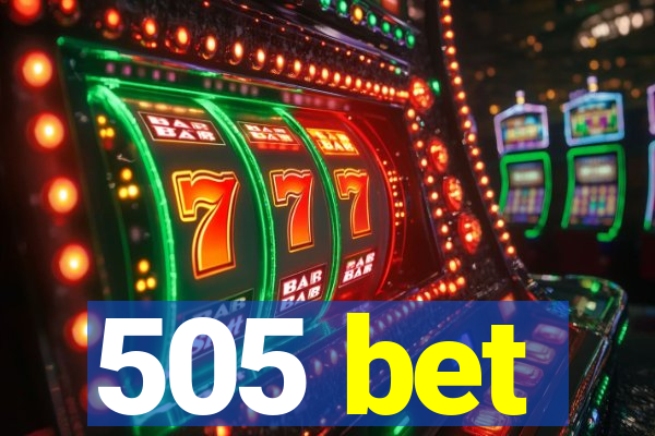 505 bet